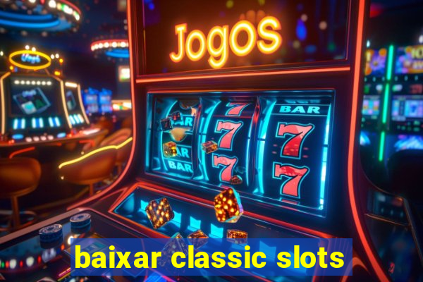 baixar classic slots